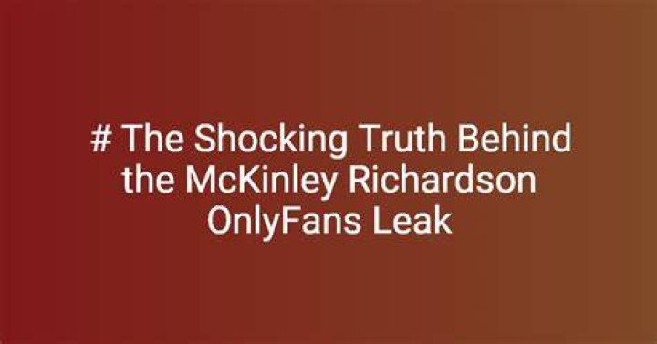 Unveiling the McKinley Richardson Leaks: What You Need to Know